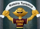 Roteiro Turístico EURO 2004